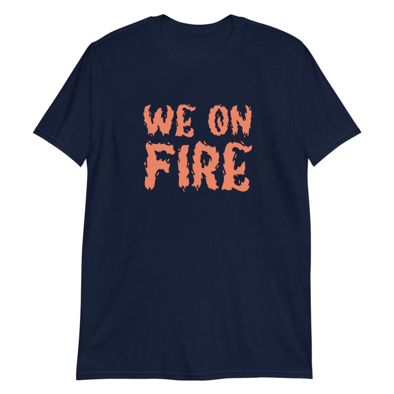 We on Fire