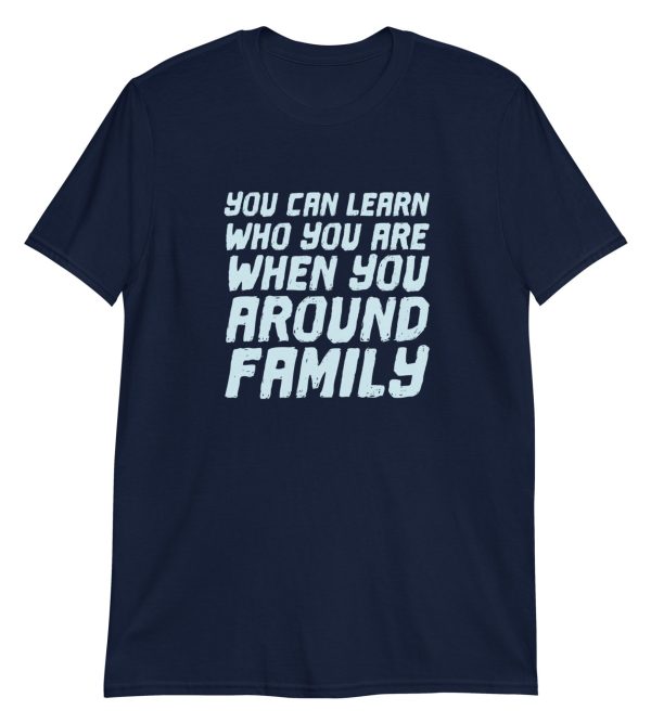 You Can Learn Who You Are When You Around Family