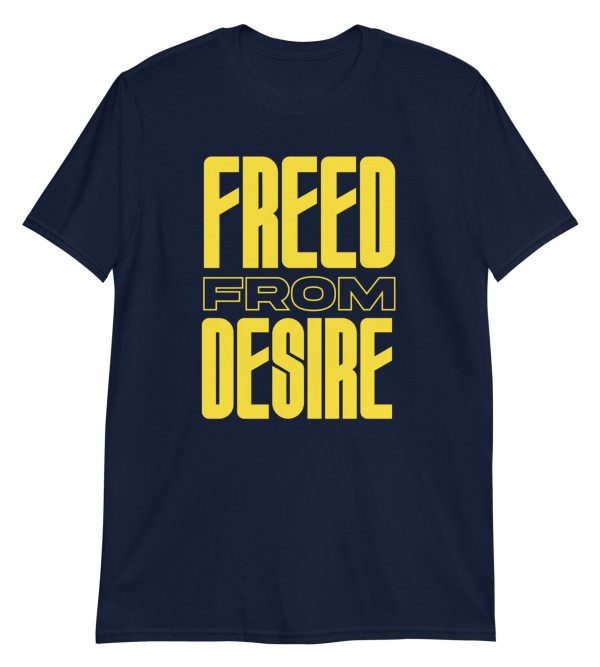 Freed From Desire Short-Sleeve Unisex T-Shirt