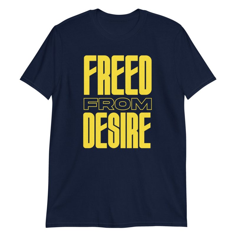 unisex-basic-softstyle-t-shirt-navy-front-6716c6e37c474.jpg Freed From Desire Short-Sleeve Unisex T-Shirt