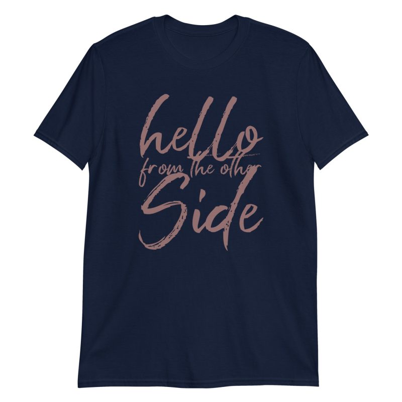 Hello From The Other Side Short-Sleeve Unisex T-Shirt