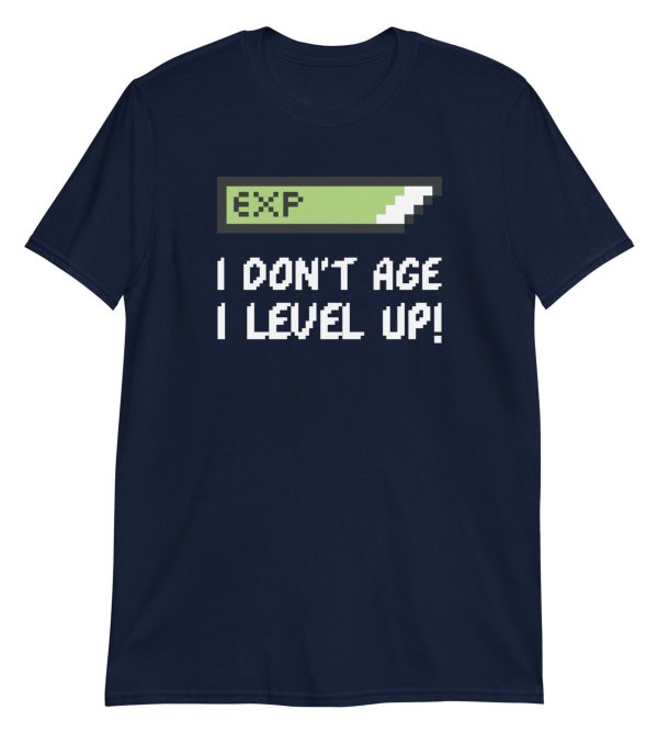 I Don't Age I Level Up Short-Sleeve Unisex T-Shirt