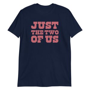 Just the Two of Us Short-Sleeve Unisex T-Shirt