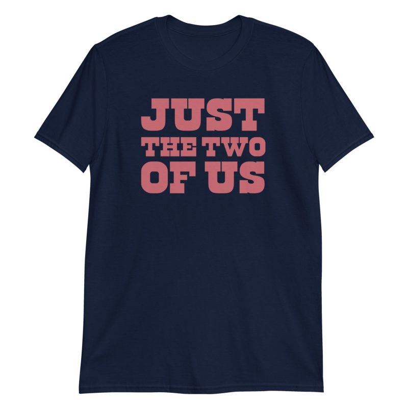 Just the Two of Us Short-Sleeve Unisex T-Shirt