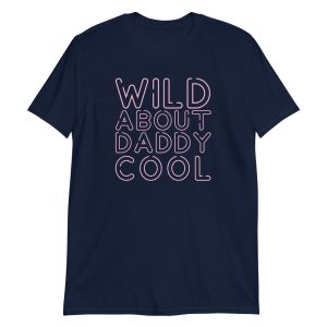 Wild About Daddy Cool Short-Sleeve Unisex T-Shirt