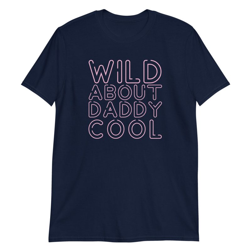Wild About Daddy Cool Short-Sleeve Unisex T-Shirt