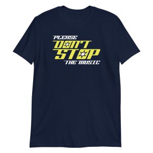 Please Don't Stop The Music Short-Sleeve Unisex T-Shirt