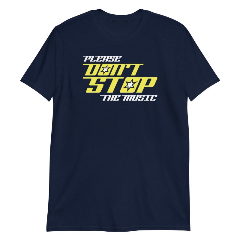 Please Don't Stop The Music Short-Sleeve Unisex T-Shirt