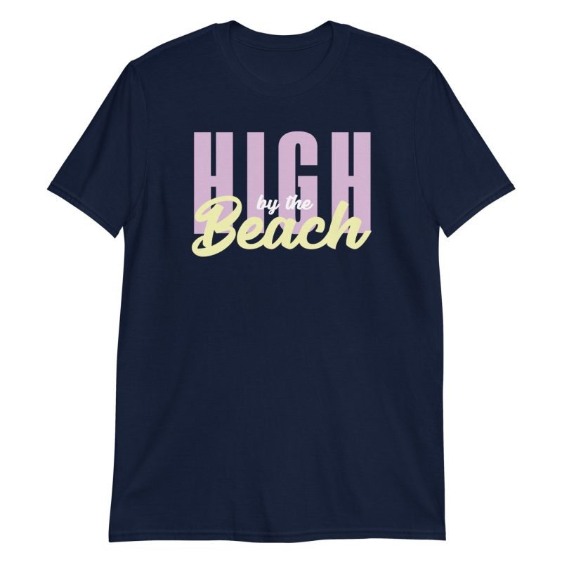 High By The Beach Short-Sleeve Unisex T-Shirt