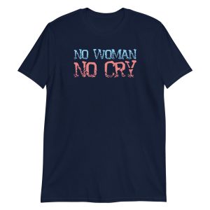 No Woman No Cry Short-Sleeve Unisex T-Shirt