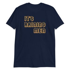 It's Raining Men Short-Sleeve Unisex T-Shirt