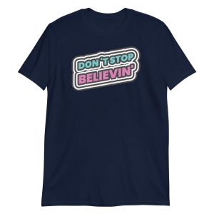Don't Stop Believin' Short-Sleeve Unisex T-Shirt