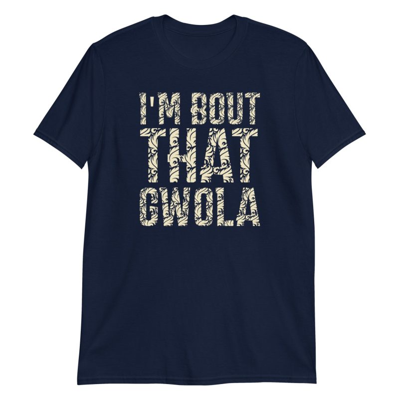 I'm bout that Gwola Short-Sleeve Unisex T-Shirt