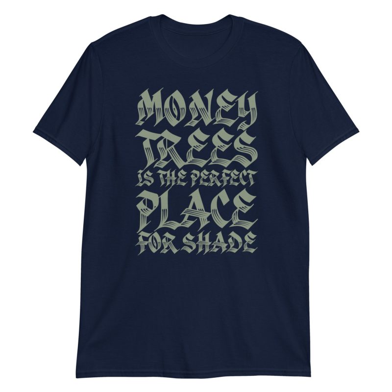 Money Trees Is The Perfect Place For Shade Short-Sleeve Unisex T-Shirt