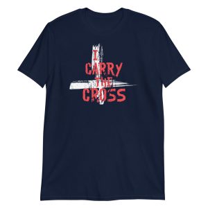 I Carry The Cross Short-Sleeve Unisex T-Shirt