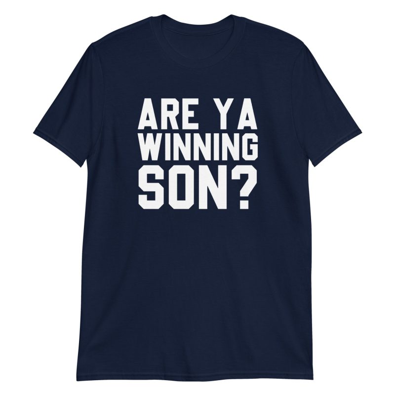Are Ya Winning Son? Short-Sleeve Unisex T-Shirt