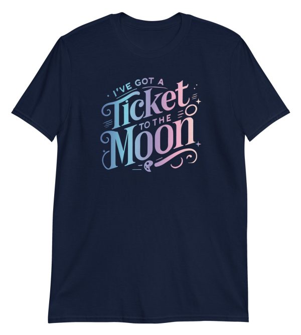 I've Got A Ticket To The Moon Short-Sleeve Unisex T-Shirt