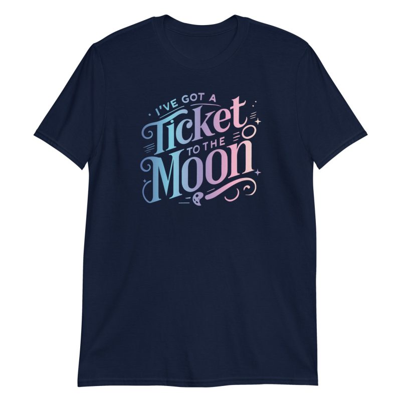 I've Got A Ticket To The Moon Short-Sleeve Unisex T-Shirt