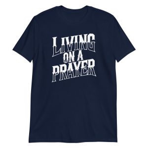 Living on a Prayer Short-Sleeve Unisex T-Shirt