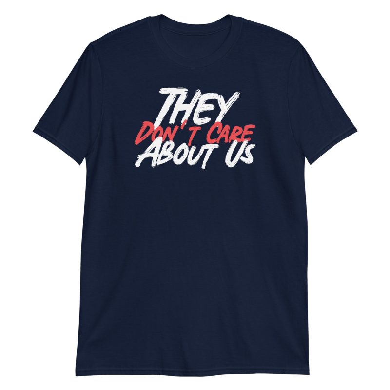 They Don't Care About Us Short-Sleeve Unisex T-Shirt