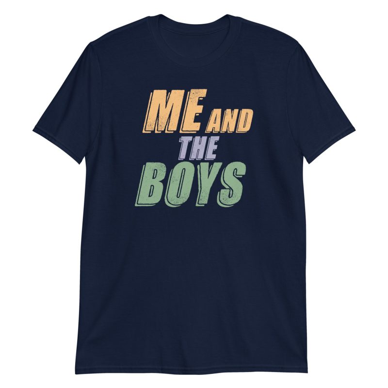 Me and the Boys Short-Sleeve Unisex T-Shirt