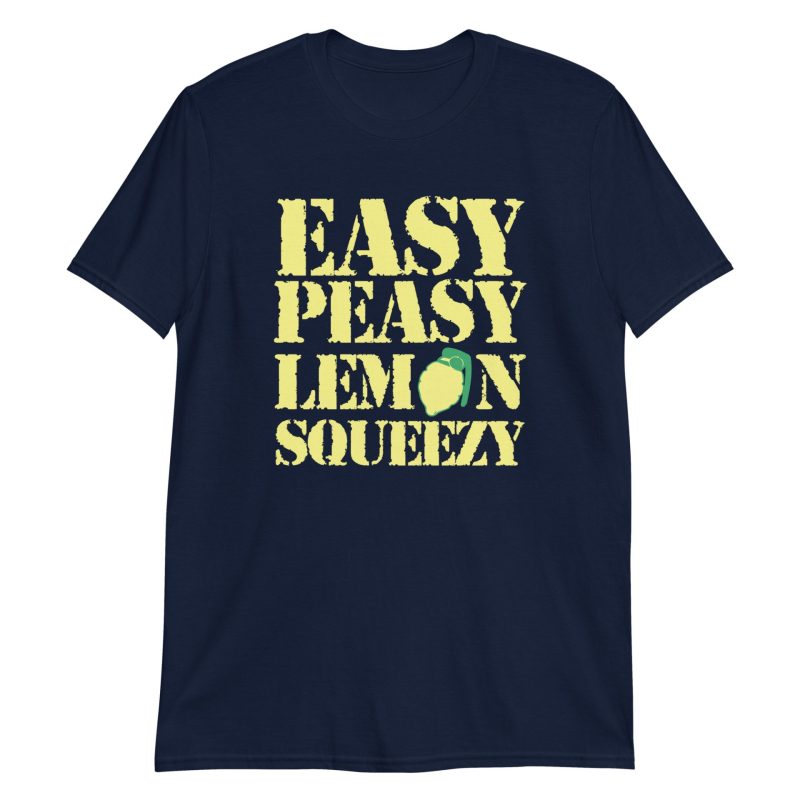 Easy Peasy Lemon Squeezy Short-Sleeve Unisex T-Shirt