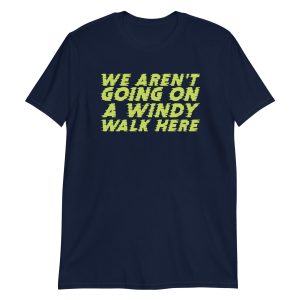 We Aren't Going on a Windy Walk Here Short-Sleeve Unisex T-Shirt