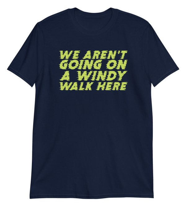 We Aren't Going on a Windy Walk Here Short-Sleeve Unisex T-Shirt