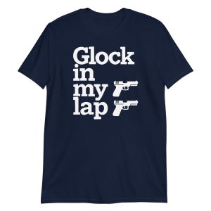 Glock in My Lap Short-Sleeve Unisex T-Shirt