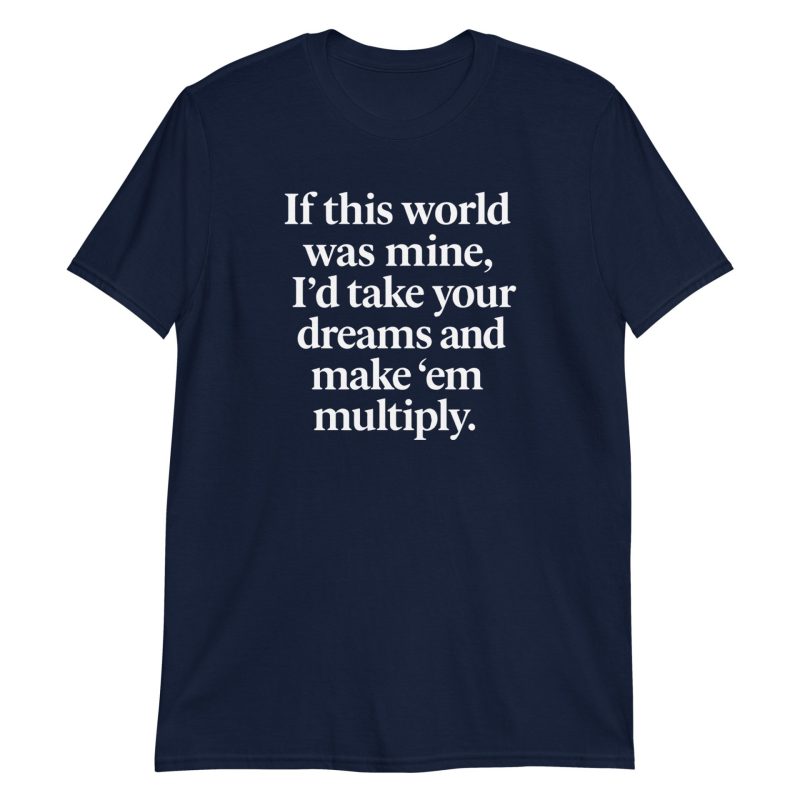 If This World Was Mine Short-Sleeve Unisex T-Shirt