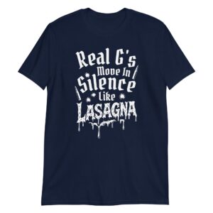 Real G's Move In Silence Like Lasagna Short-Sleeve Unisex T-Shirt