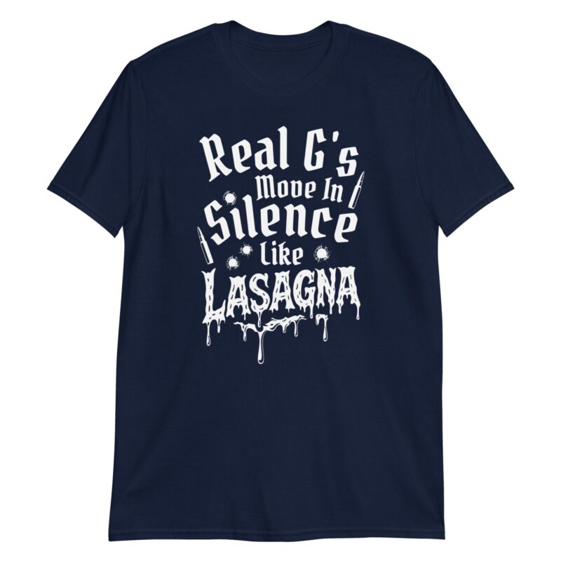 Real G's Move In Silence Like Lasagna Short-Sleeve Unisex T-Shirt