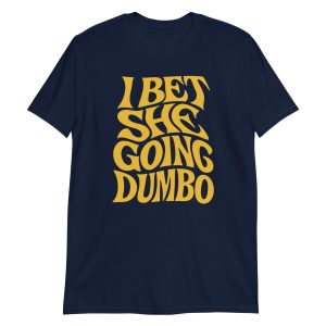 unisex-basic-softstyle-t-shirt-navy-front-687f504f35a0f.jpg I Bet She Going Dumbo Short-Sleeve Unisex T-Shirt