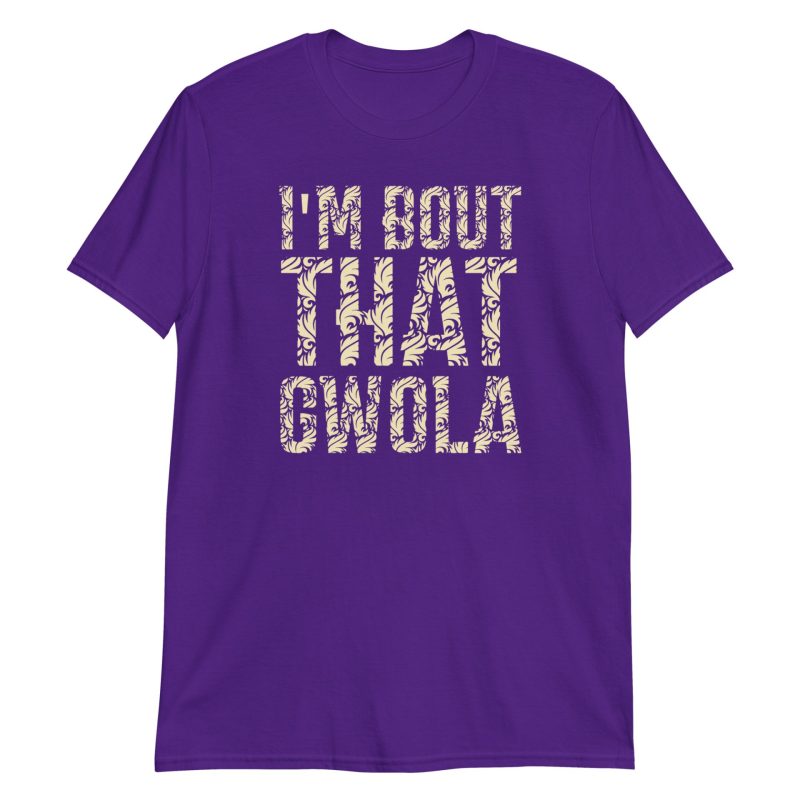 I'm bout that Gwola Short-Sleeve Unisex T-Shirt