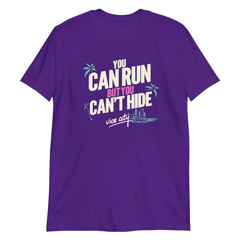 You Can Run But You Can't Hide Short-Sleeve Unisex T-Shirt