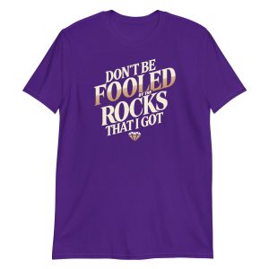 Don't Be Fooled By The Rocks That I Got Short-Sleeve Unisex T-Shirt