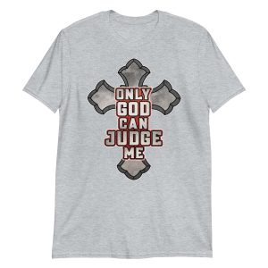 unisex-basic-softstyle-t-shirt-sport-grey-front-648ac792d8a19.jpg Only God Can Judge Me