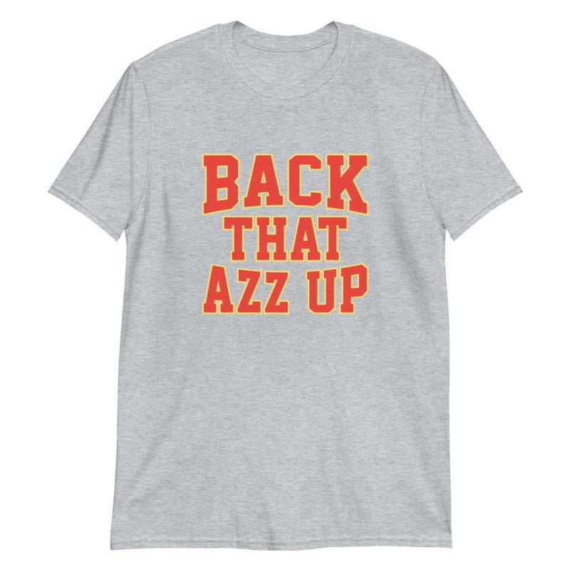 unisex-basic-softstyle-t-shirt-sport-grey-front-6496ef3ff2161.jpg Back That Azz Up