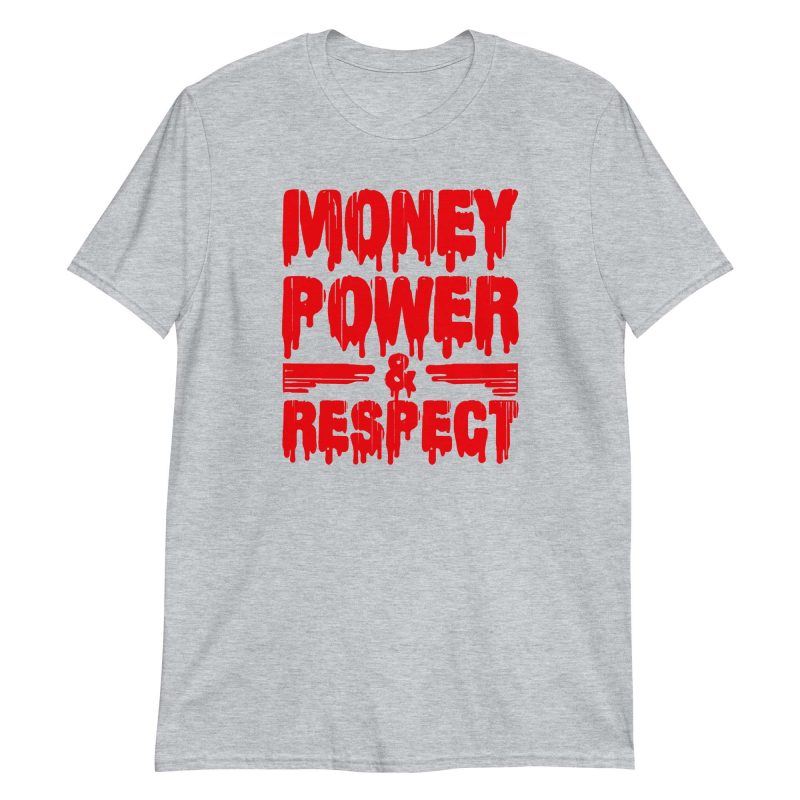 unisex-basic-softstyle-t-shirt-sport-grey-front-649eea0601bf7.jpg Money, Power & Respect