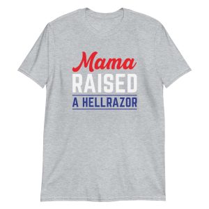 Mama Raised a Hellrazor