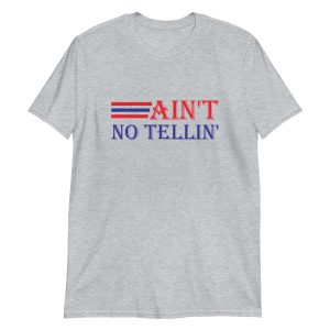 Ain't No Tellin
