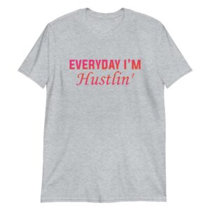Everyday I'm Hustlin
