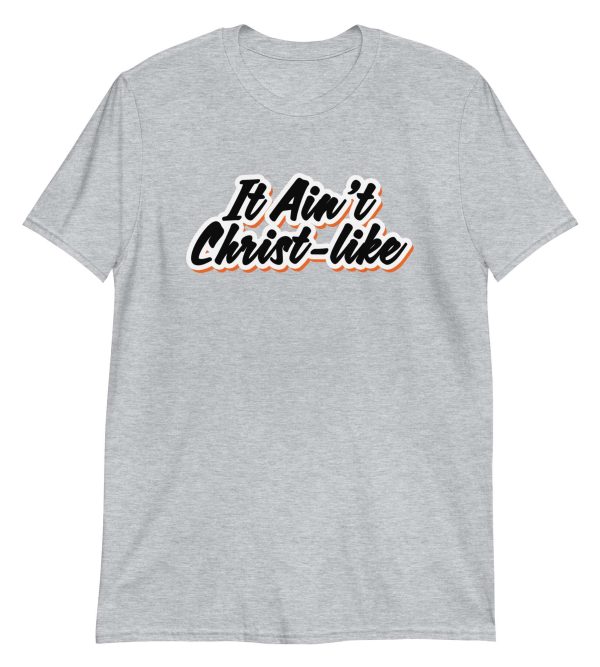 It Ain't Christ-like