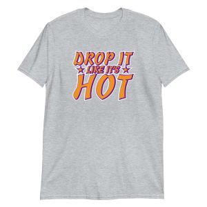 Drop It Like It’s Hot