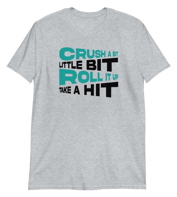 Crush a Bit Little Bit Roll It Up Take a Hit
