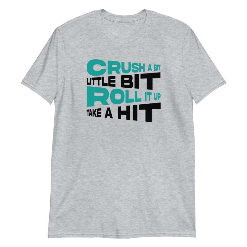 Crush a Bit Little Bit Roll It Up Take a Hit