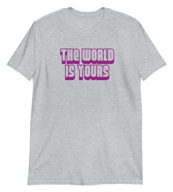 The World Is Yours