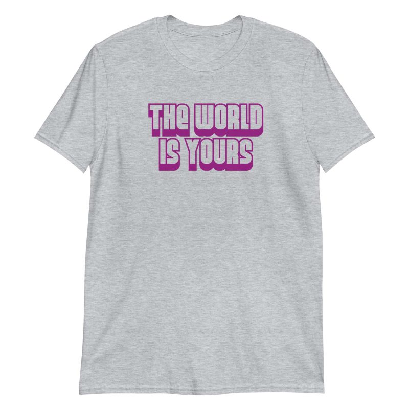 The World Is Yours