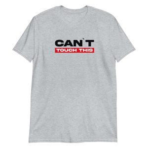 Can’t Touch This