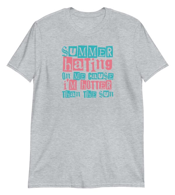 Summer Hating On Me Cause I'm Hotter Than The Sun